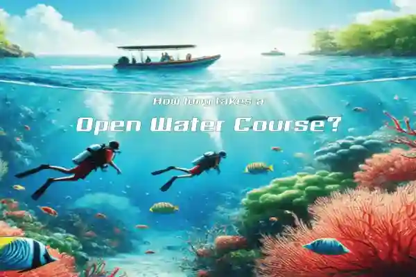 Open Water course duration - How long does it take to get certified